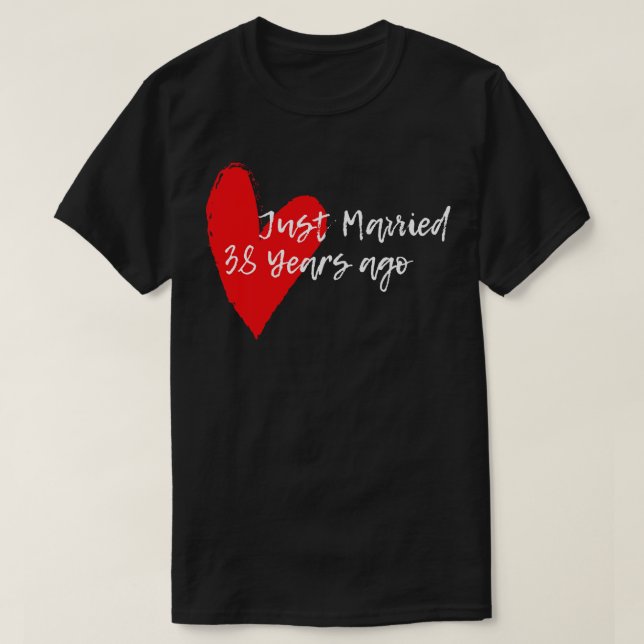 Just Married 38 Years Ago Wife Hus Anniversary Gif T-Shirt (Design Front)