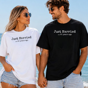Just Married 40 50 Years Ago 40th 50th Anniversary T-Shirt