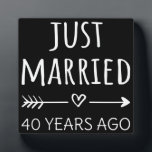 Just Married 40 Years Ago I Plaque<br><div class="desc">Cute design, perfect for anyone who's been married for 30 years and to a wedding vow renewal ceremony. It makes a great matching outfit for couples! 'Just Married 30 Years Ago' quote for a couple who got married 30 years ago or a couple renewing wedding vows on their wedding anniversary....</div>