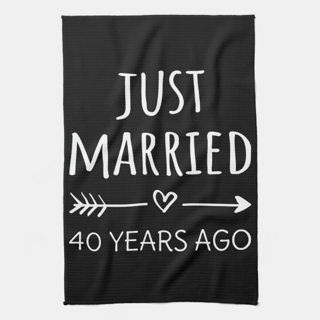  Just Married 40 Years Ago I Tea Towel (Vertical)