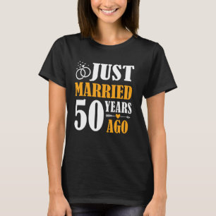 Just Married 50 Years Ago 50th Wedding Anniversary T-Shirt