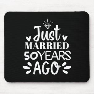 Just Married 50 Years Ago Funny 50th Wedding Anniv Mouse Pad