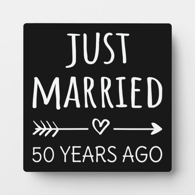 Just Married 50 Years Ago I Plaque (Front)