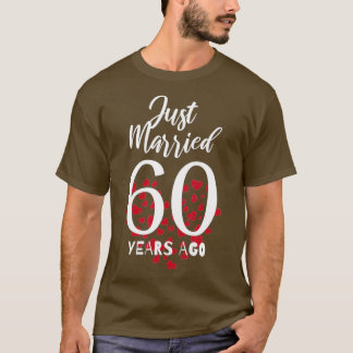 Just Married 60 Years Ago 60th Wedding Anniversary T-Shirt