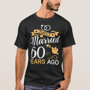 Just Married 60 Years Ago.60th Wedding Anniversary T-Shirt