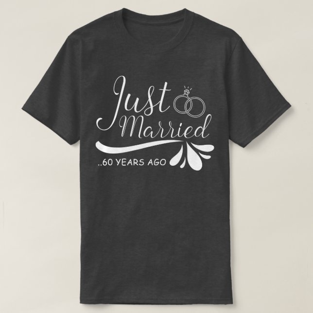 Just Married 60 Years Ago 60Th Wedding Anniversary T-Shirt (Design Front)