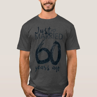 Just Married 60 Years Ago Funny 60th Wedding Anniv T-Shirt