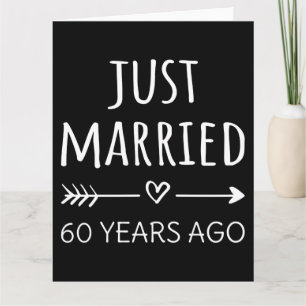  Just Married 60 Years Ago I Card