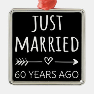 Just Married 60 Years Ago I Metal Ornament