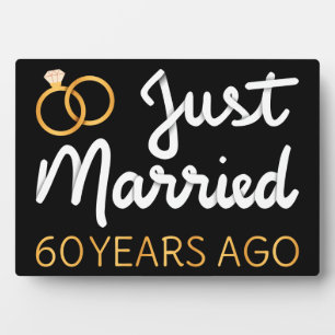 Just Married 60 Years Ago IV Plaque