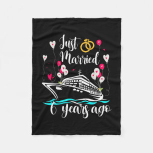 Just Married 6 Years Ago 6th Anniversary Cruise Tr Fleece Blanket