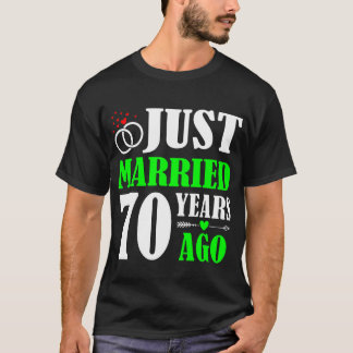 Just Married 70 Years Ago 70th Wedding Anniversary T-Shirt