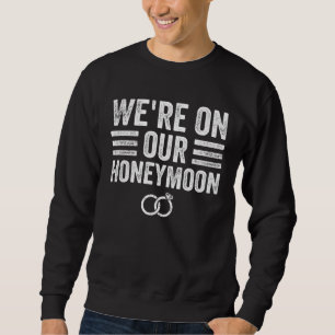 Just Married Couples Matching Honeymoon Sweatshirt