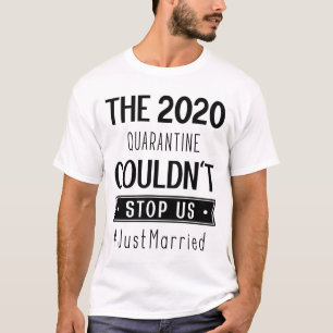 Just Married - Gift Funny Quarantine 2020 T-Shirt