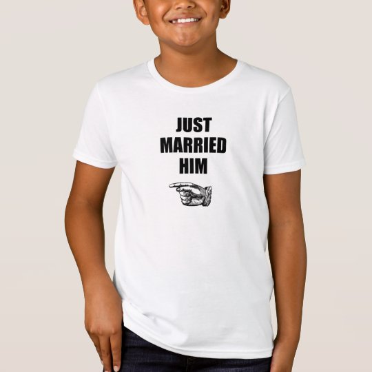Just Married Him T-Shirt