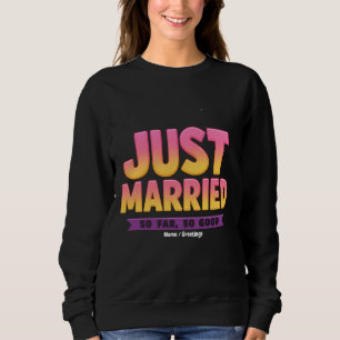 Just Married So Far So Good Funny Newlywed Couple Sweatshirt