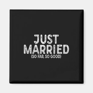 Just Married So Far So Good Newlywed Bride And Gro Magnet