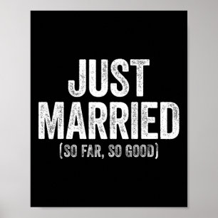 Just Married So Far So Good Shirt Newlywed Bride A Poster