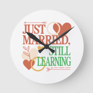 Just Married Still Learning Valentines Newlyweds Round Clock