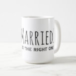Just Married to The Right One Second Marriage Coffee Mug<br><div class="desc">"Just Married! This time to The Right One" Romantic Quote Typography Honeymoon Mug for the Second Marriage Newly Weds :)</div>