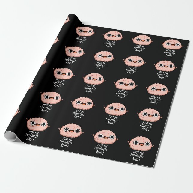 Just Me Mindself And I Funny Brain Pun Dark BG Wrapping Paper (Unrolled)