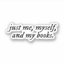 just me, myself, and my books