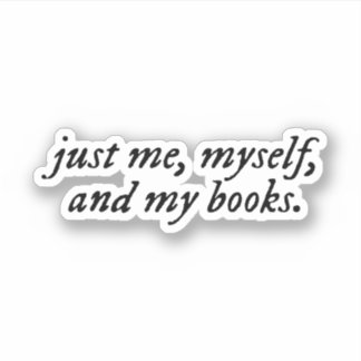 just me, myself, and my books