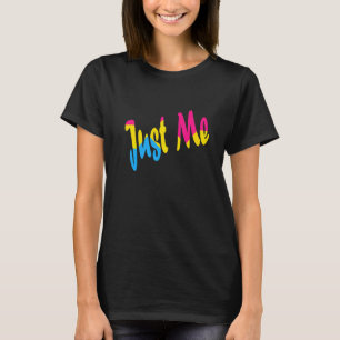 Just Me  Pansexual Rights and Equality Flag Style T-Shirt