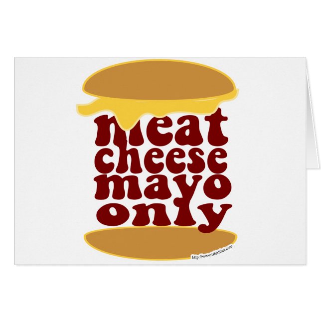 Just Meat Cheese Mayo Please! (Front Horizontal)