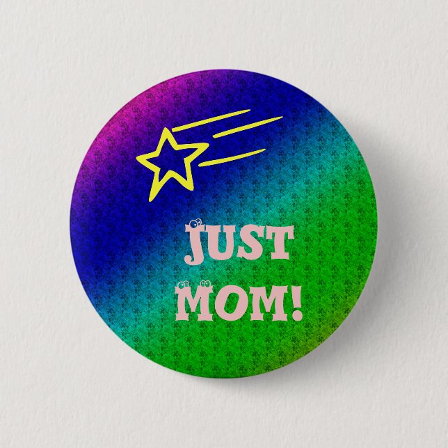 Just Mum Superstar 6 Cm Round Badge (Front)