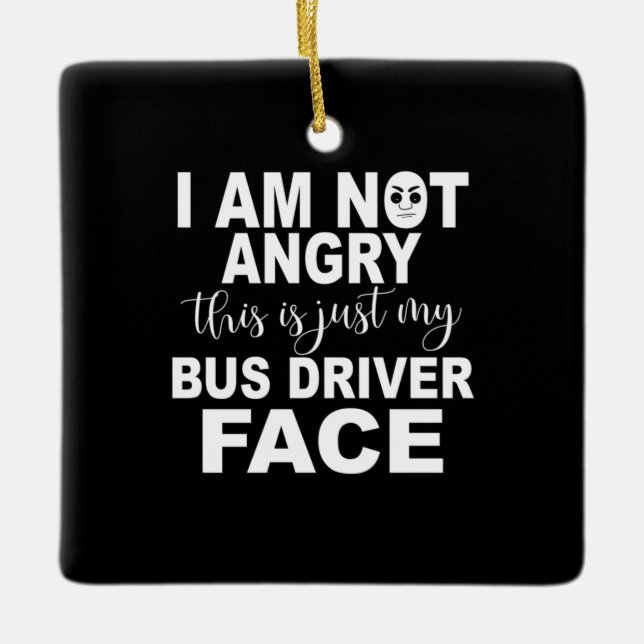 Just My Bus Driver Face Ceramic Ornament (Front)