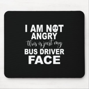 Just My Bus Driver Face Mouse Pad
