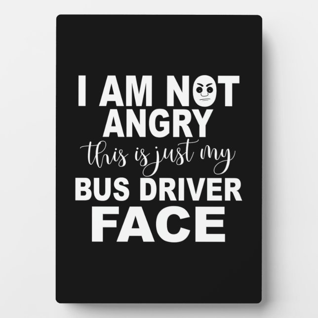 Just My Bus Driver Face Plaque (Front)