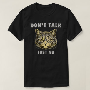 Just No Sarcastic Anti Social Cat Design T-Shirt