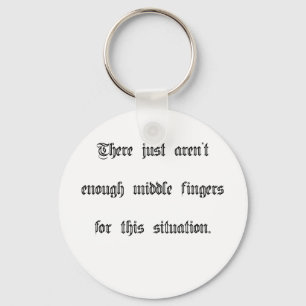 Just not enough middle fingers key ring