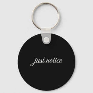 Just Notice, Mental Health Therapy _1 Key Ring