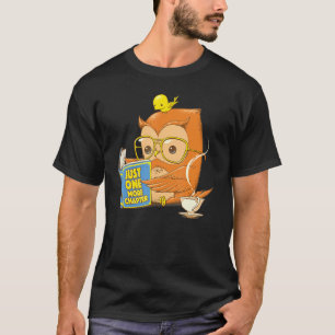 Just O N E More Chapter Cute Owl Reading Book With T-Shirt