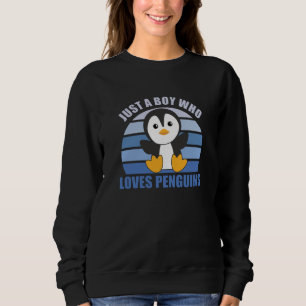 Just One boy Who Loves Penguins - Cute Penguin Sweatshirt