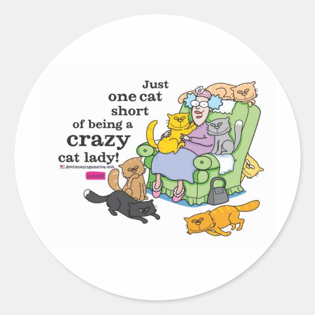 Just One Cat Short Of Being A Crazy Cat Lady Classic Round Sticker (Front)