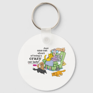 Just One Cat Short Of Being A Crazy Cat Lady Key Ring