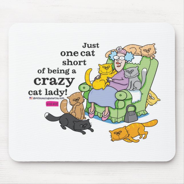 Just One Cat Short Of Being A Crazy Cat Lady Mouse Pad (Front)