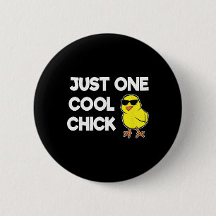 Just One Cool Chick Shirt Funny Chick Easter 6 Cm Round Badge