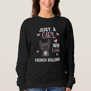 Just One Girl The French Bulldogs Loves Kawaii Sweatshirt