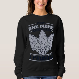 Just One More Arrowhead Rocks Flint Arrowhead Coll Sweatshirt