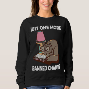 Just One More Banned Chapter Book Lover Teach Lite Sweatshirt