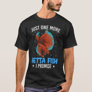 Just One More Betta Fish  Fishkeeping Aquarium Gra T-Shirt
