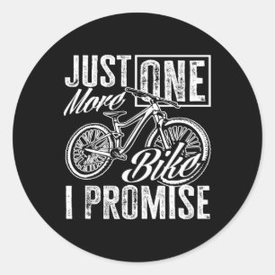 Just One More Bike I Promise Cyclist Humor Classic Round Sticker