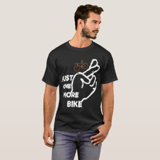 JUST ONE MORE BIKE t-SHIRTs