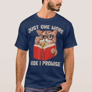 JUST ONE MORE BOOK I PROMISEFunny cat book lover  T-Shirt