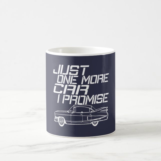 JUST ONE MORE CAR COFFEE MUG (Center)